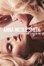 Anna Nicole Smith: You Don’t Know Me