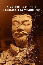 Mysteries of the Terracotta Warriors