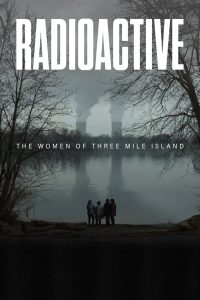 Radioactive: The Women of Three Mile Island